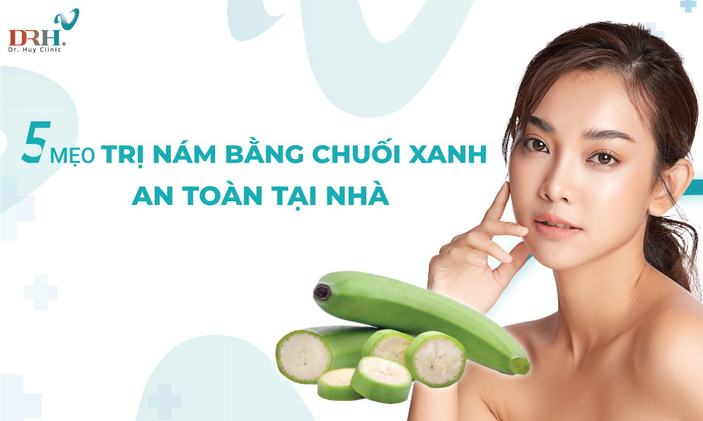 tri-nam-bang-chuoi-xanh-an-toan