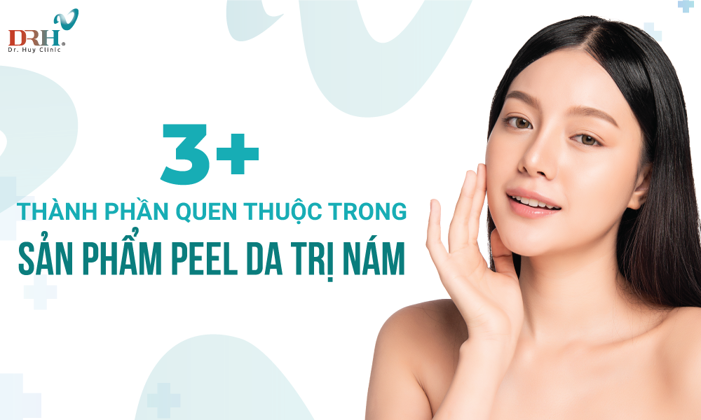 3+ thành phần quen thuộc trong sản phẩm peel da trị nám - DRH Clinic